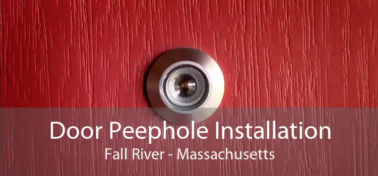 Door Peephole Installation Fall River - Massachusetts