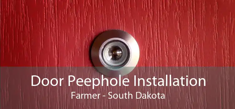 Door Peephole Installation Farmer - South Dakota