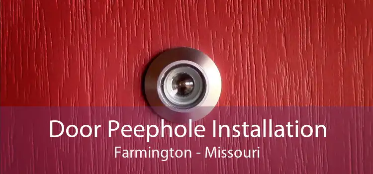 Door Peephole Installation Farmington - Missouri