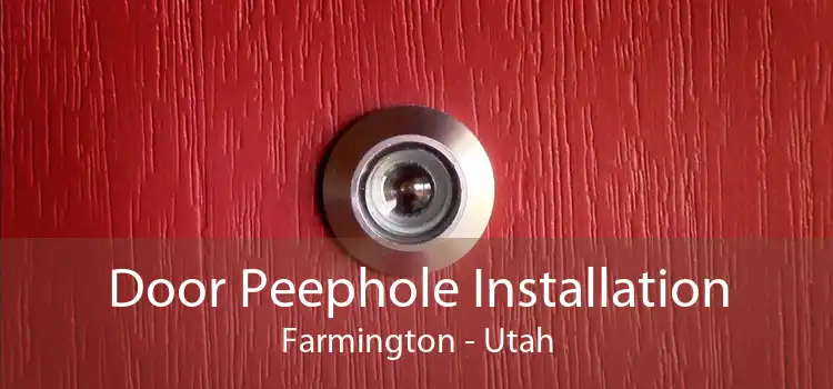 Door Peephole Installation Farmington - Utah