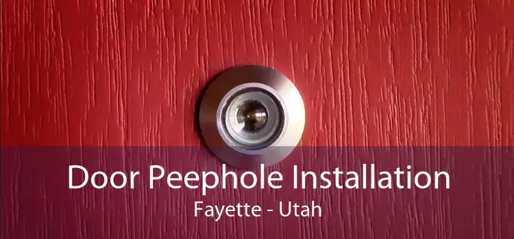 Door Peephole Installation Fayette - Utah