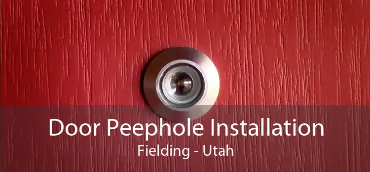 Door Peephole Installation Fielding - Utah