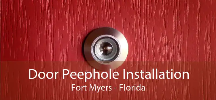 Door Peephole Installation Fort Myers - Florida