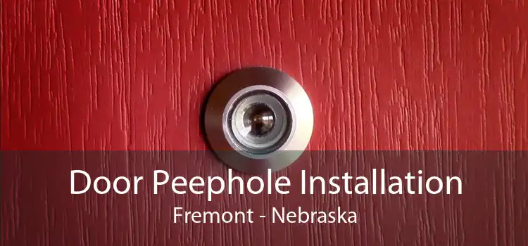 Door Peephole Installation Fremont - Nebraska