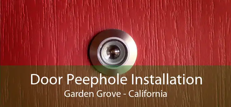 Door Peephole Installation Garden Grove - California