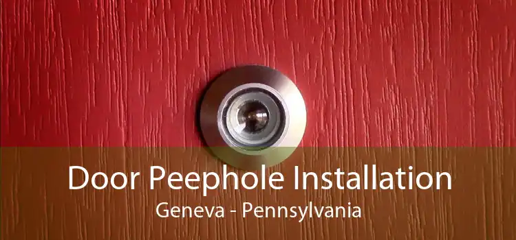 Door Peephole Installation Geneva - Pennsylvania