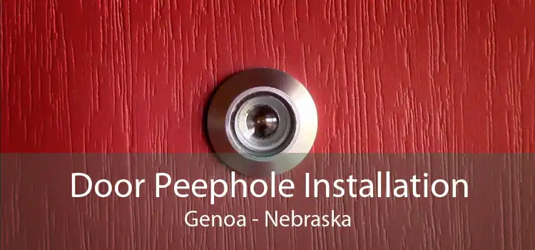 Door Peephole Installation Genoa - Nebraska