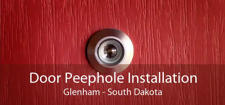 Door Peephole Installation Glenham - South Dakota