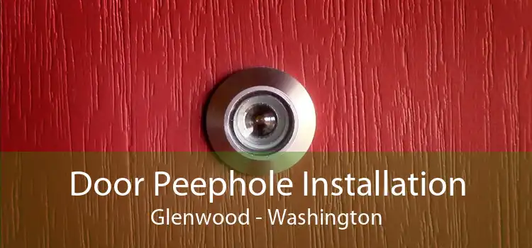 Door Peephole Installation Glenwood - Washington