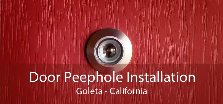 Door Peephole Installation Goleta - California