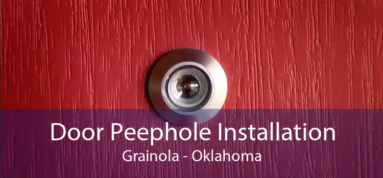 Door Peephole Installation Grainola - Oklahoma