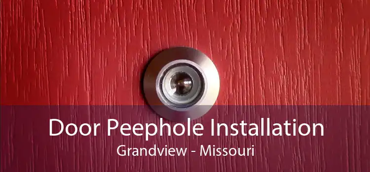 Door Peephole Installation Grandview - Missouri