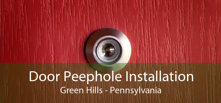 Door Peephole Installation Green Hills - Pennsylvania