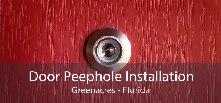 Door Peephole Installation Greenacres - Florida