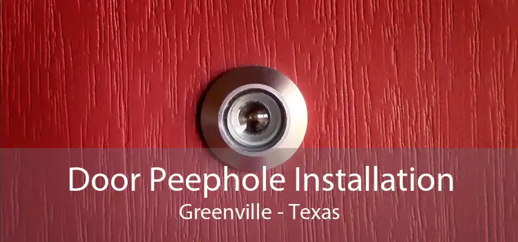 Door Peephole Installation Greenville - Texas