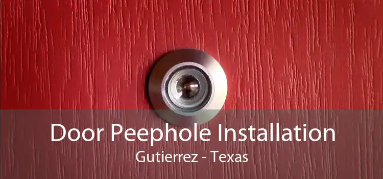 Door Peephole Installation Gutierrez - Texas