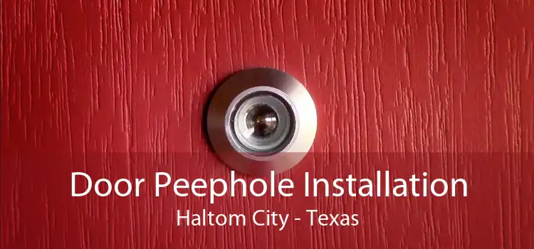 Door Peephole Installation Haltom City - Texas