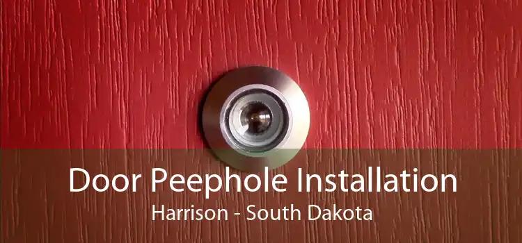 Door Peephole Installation Harrison - South Dakota