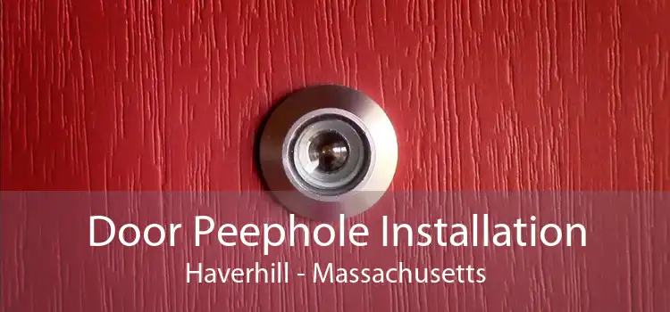 Door Peephole Installation Haverhill - Massachusetts