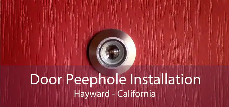 Door Peephole Installation Hayward - California
