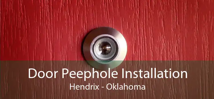 Door Peephole Installation Hendrix - Oklahoma