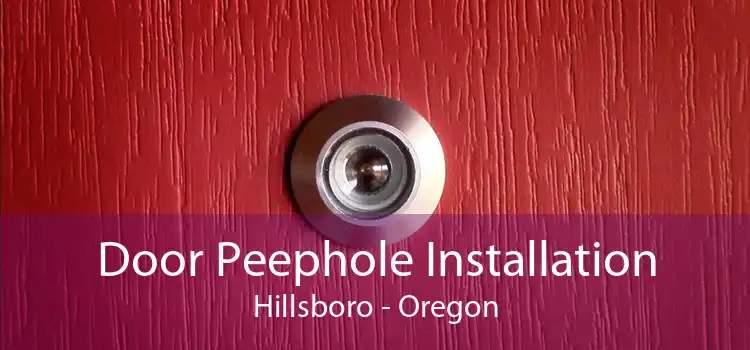 Door Peephole Installation Hillsboro - Oregon