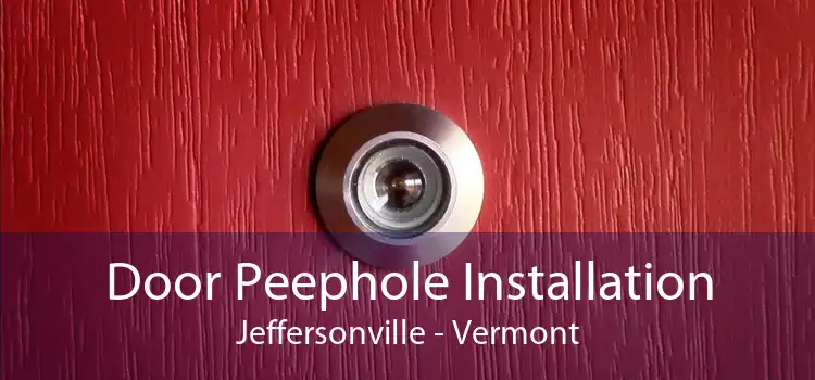Door Peephole Installation Jeffersonville - Vermont
