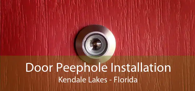 Door Peephole Installation Kendale Lakes - Florida