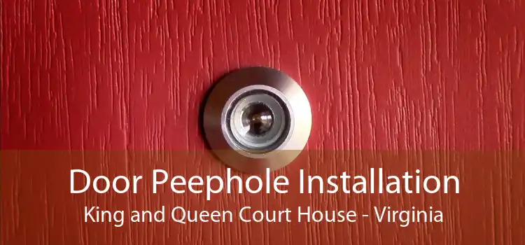 Door Peephole Installation King and Queen Court House - Virginia