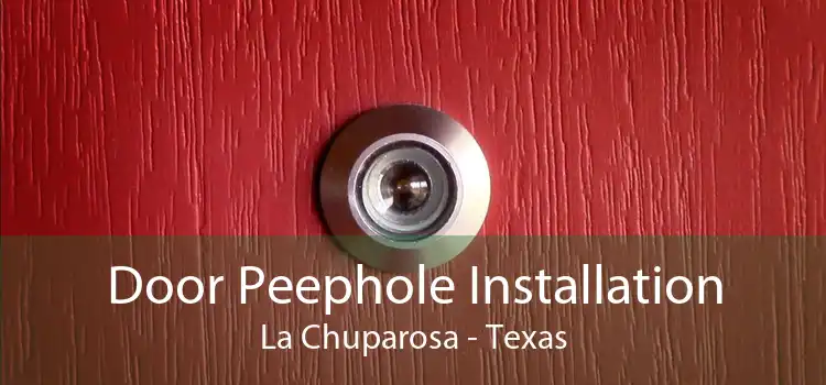 Door Peephole Installation La Chuparosa - Texas