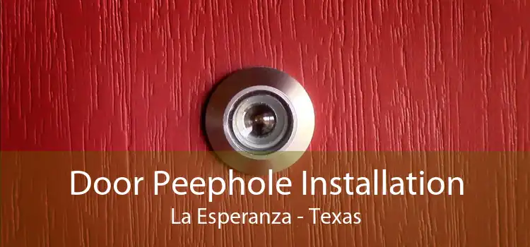 Door Peephole Installation La Esperanza - Texas