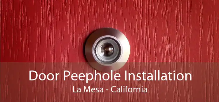 Door Peephole Installation La Mesa - California