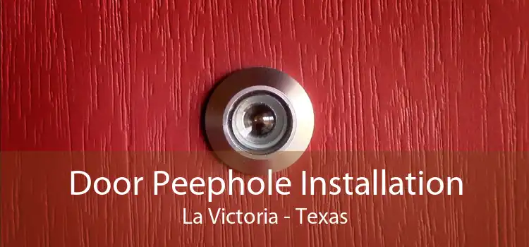 Door Peephole Installation La Victoria - Texas