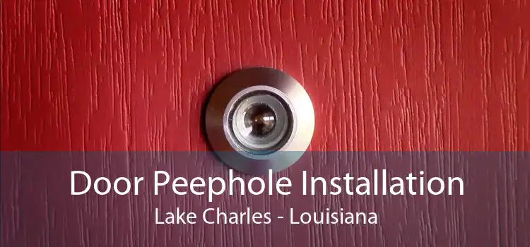 Door Peephole Installation Lake Charles - Louisiana
