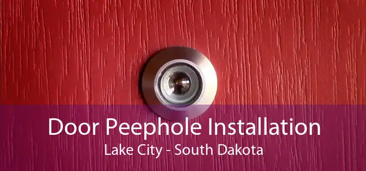Door Peephole Installation Lake City - South Dakota