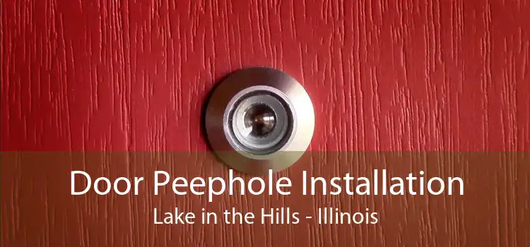 Door Peephole Installation Lake in the Hills - Illinois