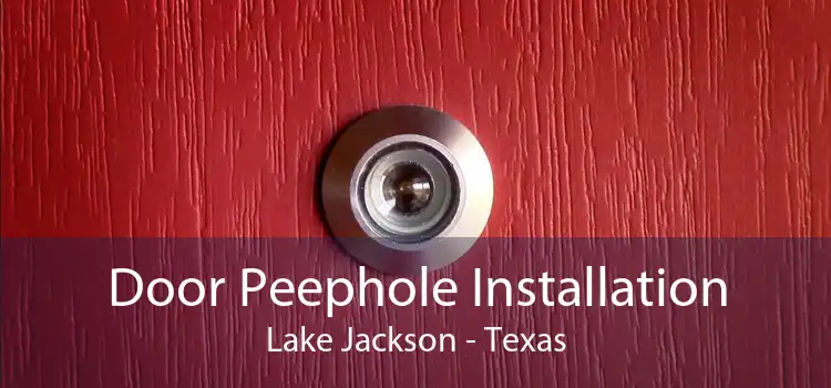 Door Peephole Installation Lake Jackson - Texas