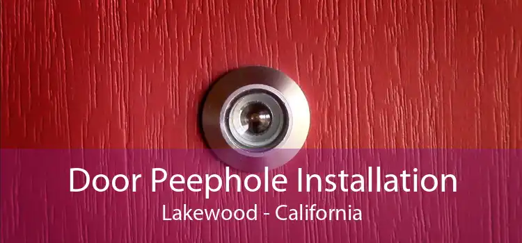 Door Peephole Installation Lakewood - California