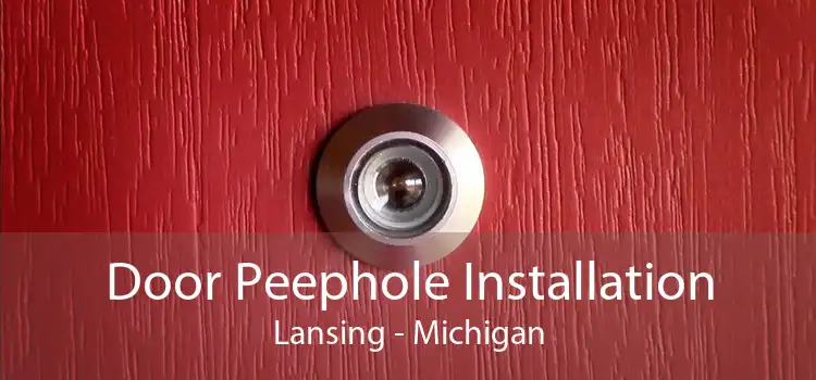 Door Peephole Installation Lansing - Michigan