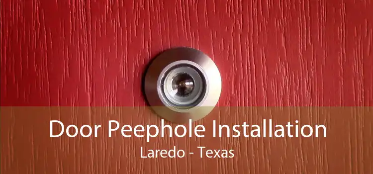 Door Peephole Installation Laredo - Texas