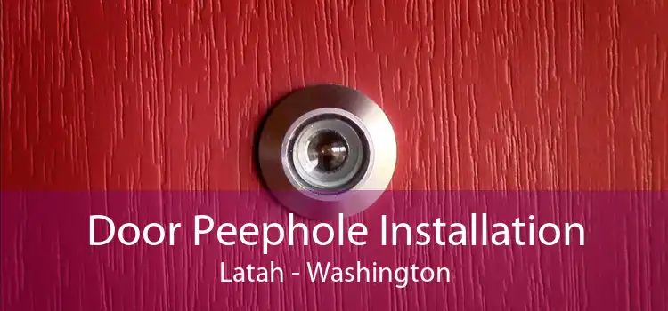 Door Peephole Installation Latah - Washington