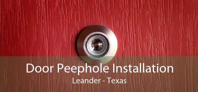 Door Peephole Installation Leander - Texas
