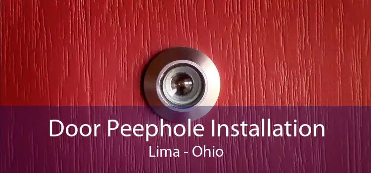 Door Peephole Installation Lima - Ohio