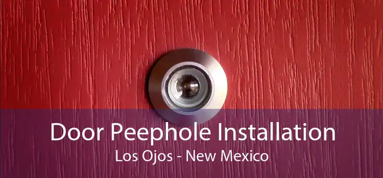 Door Peephole Installation Los Ojos - New Mexico