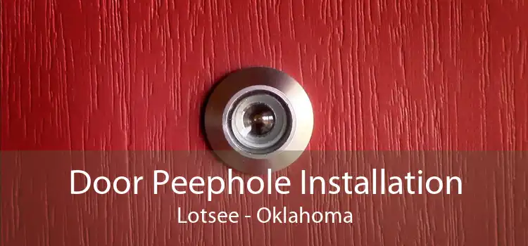 Door Peephole Installation Lotsee - Oklahoma