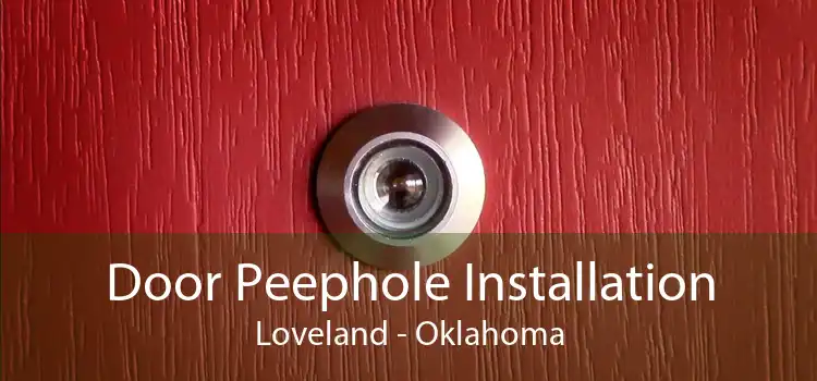 Door Peephole Installation Loveland - Oklahoma