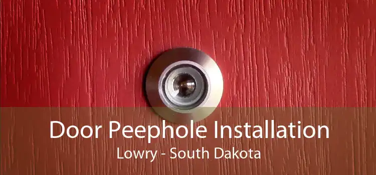 Door Peephole Installation Lowry - South Dakota