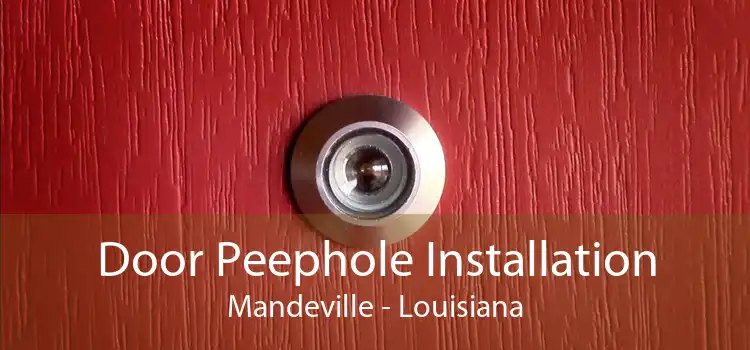 Door Peephole Installation Mandeville - Louisiana