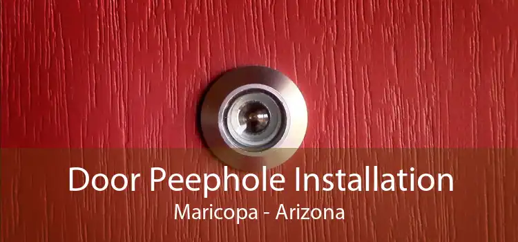 Door Peephole Installation Maricopa - Arizona