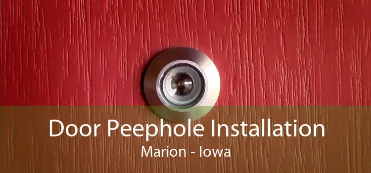 Door Peephole Installation Marion - Iowa